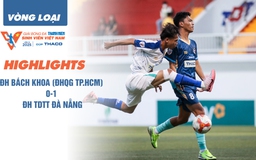 Highlight ĐH Bách Khoa ĐH Quốc gia TP.HCM 0-1 ĐH TDTT Đà Nẵng | VCK TNSV THACO cup 2025