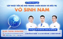 Tư vấn sức khỏe: Kỹ thuật hiện đại ‘cứu cánh’ cho nam giới vô sinh