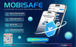 Trải nghiệm miễn phí ‘lá chắn’ MobiSafe, khách hàng yên tâm lướt mạng, nâng tầm cuộc sống