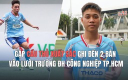 Gặp cầu thủ xuất sắc ghi đến 2 bàn vào lưới Trường ĐH Công nghiệp TP.HCM