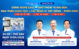 Tư vấn sức khỏe: Ứng dụng AI trong mổ thoát vị đĩa đệm, đau thần kinh tọa