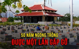 Nửa thế kỷ tìm anh: Ngày em gái gặp lại liệt sĩ đầu tiên hy sinh ở Trường Sa