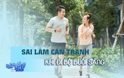5 sai lầm cần tránh khi đi bộ vào buổi sáng