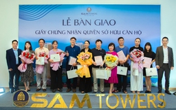 SAM Towers trao sổ hồng: Vững tâm an cư, khẳng định giá trị bền vững
