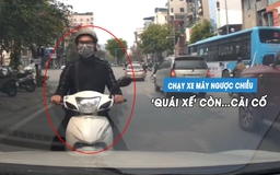 Thanh niên lái xe máy chạy ngược chiều, còn 'cãi cố' khi bị nhắc nhở