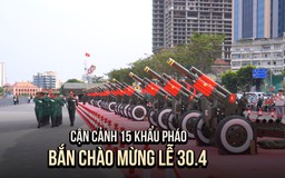 Cận cảnh 15 khẩu đại bác sắp khai hỏa phục vụ đại lễ 30.4