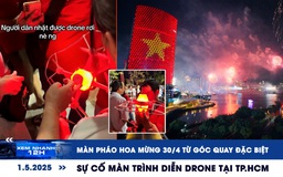 Xem nhanh 12h: Sự cố trình diễn drone tại TP.HCM | Màn pháo hoa mừng 30.4 từ góc quay đặc biệt