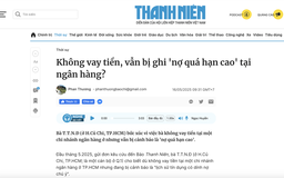 Không vay tiền nhưng bị ghi 'nợ quá hạn': Ngân hàng hứa giải quyết dứt điểm