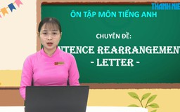 BÍ QUYẾT ÔN THI THPT 2025 | Môn tiếng Anh | Chuyên đề 4 | Sắp xếp lá thư
