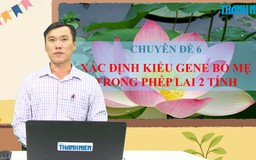 BÍ QUYẾT ÔN THI THPT 2025 | Môn sinh học | Chuyên đề 6 | Xác định kiểu gene bố mẹ trong phép lai 2 tính