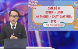 BÍ QUYẾT ÔN THI THPT 2025 | Môn hóa | Chuyên đề 6 | Ester - Lipit -  Xà phòng - Chất giặt rửa (Tiếp theo)