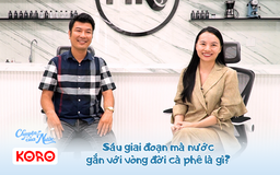 Chuyện của nước số 51: Sáu giai đoạn mà nước gắn với vòng đời cà phê là gì?