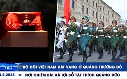 Xem nhanh 12h: Bộ đội Việt Nam hát vang ở Quảng trường Đỏ | Nơi chiêm bái xá lợi Bồ tát Thích Quảng Đức