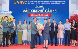 Việt Nam vừa có vắc xin phế cầu 15, tiêm tại Hệ thống tiêm chủng VNVC