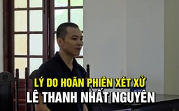 Vì sao hoãn xét xử bị cáo Lê Thanh Nhất Nguyên ở Tịnh thất Bồng Lai?