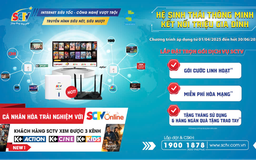 Ưu đãi cực hấp dẫn khi lắp Internet SCTV trong tháng 5 và 6.2025