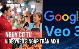 Người Việt đổ xô dùng VEO 3: MXH ngập video vô nghĩa, nói bậy và miệt thị