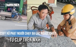 Chạy xe ba gác đi ngược chiều bị người dân ghi hình, tài xế bị CSGT xử phạt