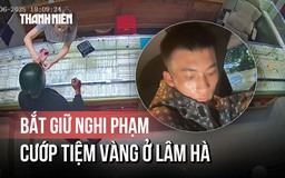 Toàn cảnh vụ cướp tiệm vàng ở Lâm Hà: Bị bắt ngay tại sân bay Liên Khương