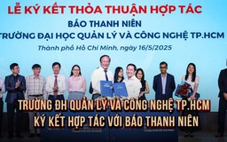 Trường ĐH Quản lý và Công nghệ TP.HCM và Báo Thanh Niên ký kết hợp tác phát triển nghề nghiệp cho sinh viên