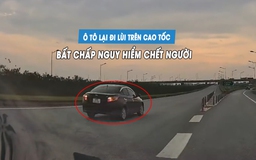 Ô tô con lại đi lùi trên cao tốc, phạt tiền đến 40 triệu vẫn chưa sợ?