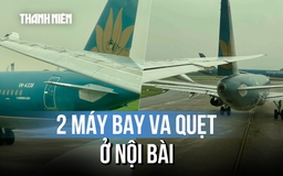 Hai máy bay va chạm tại sân bay Nội Bài 