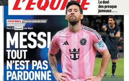 Báo Pháp muốn PSG phải thắng Inter Miami để phục thù Messi, nhiều người ‘ngã ngửa’