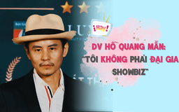 Diễn viên Hồ Quang Mẫn: 'Tôi không phải đại gia showbiz như lời đồn'