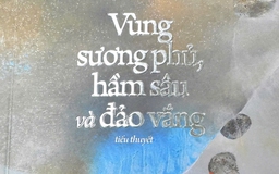 Ám ảnh 'Vùng sương phủ, hầm sâu và đảo vắng'