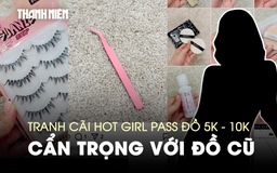 Tranh cãi pass đồ 5 ngàn - 10 ngàn: Cẩn trọng với những món đồ cũ