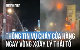 Vụ cháy tiệm thức ăn nhanh vòng xoay Lý Thái Tổ: Lửa bén từ biển quảng cáo