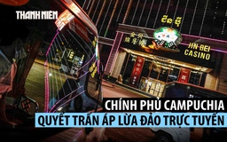 Campuchia phải ra tay trấn áp nạn lừa đảo trực tuyến