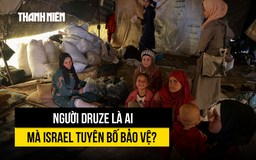 Người Druze là ai mà Israel 'dằn mặt' Syria để bảo vệ?