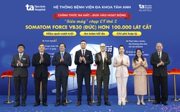 Bệnh viện Tâm Anh vận hành ‘siêu máy CT’ chào đón ‘siêu đô thị’ TP.HCM