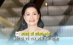 Nghệ sĩ Hồng Đào nói gì về tin đồn tái hôn?
