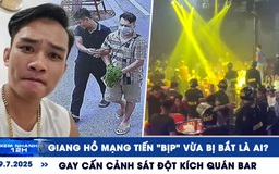 Xem nhanh 12h: Giang hồ mạng Tiến 'bịp' vừa bị bắt là ai? | Gay cấn cảnh sát đột kích quán bar