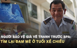 Người bảo vệ già vẽ tranh trước spa: Tìm lại đam mê ở tuổi xế chiều