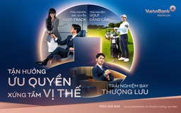 Vietinbank Premium - Khẳng định phong cách sống tinh hoa