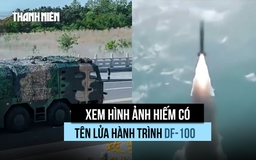 Trung Quốc tung hình ảnh tên lửa hành trình siêu âm DF-100
