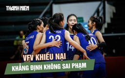 U.21 bóng chuyền Việt Nam bị xử thua ở giải thế giới: VFV khiếu nại, khẳng định không sai phạm