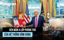 'Vòm Vàng' bảo vệ Mỹ của ông Trump sẽ có 4 lớp phòng thủ