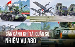 Cận cảnh khí tài quân sự trong buổi tổng hợp luyện nhiệm vụ A80