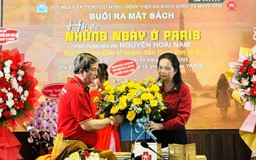 'Những ngày ở Paris' khác lạ dưới góc nhìn của nhà văn Nguyễn Hoài Nam