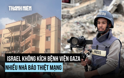 Israel tấn công làm chết nhiều nhà báo, quốc tế giận dữ, ông Netanyahu 'rất tiếc'