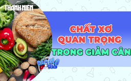 Thành phần dinh dưỡng quan trọng không nên bỏ qua khi giảm cân