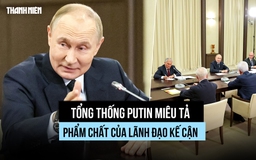 Tổng thống Putin trông đợi gì ở lớp lãnh đạo kế cận?