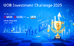 UOB Investment Challenge 2025 trở lại: Sân chơi chuyên nghiệp cho sinh viên đam mê đầu tư
