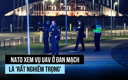NATO xem vụ UAV ở Đan Mạch là 'rất nghiêm trọng', Nga tố 'dàn dựng'
