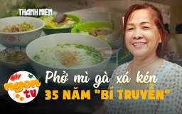 Phở mì gà xá kén 35 năm 'bí truyền' người Hoa: Núp hẻm vẫn nườm nượp khách