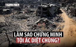 Làm thế nào để chứng minh tội diệt chủng, tội ác chiến tranh nặng nhất?